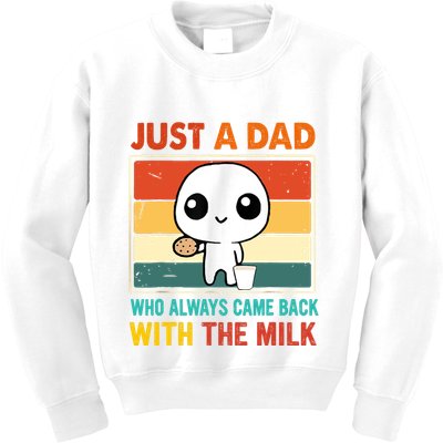 Just A Dad Who Always Came Back With The Milk Kids Sweatshirt