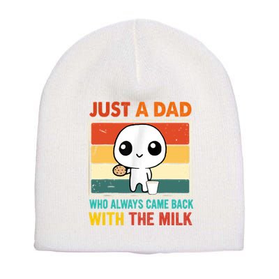 Just A Dad Who Always Came Back With The Milk Short Acrylic Beanie