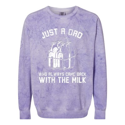 Just A Dad Who Always Came Back With The Milk Colorblast Crewneck Sweatshirt