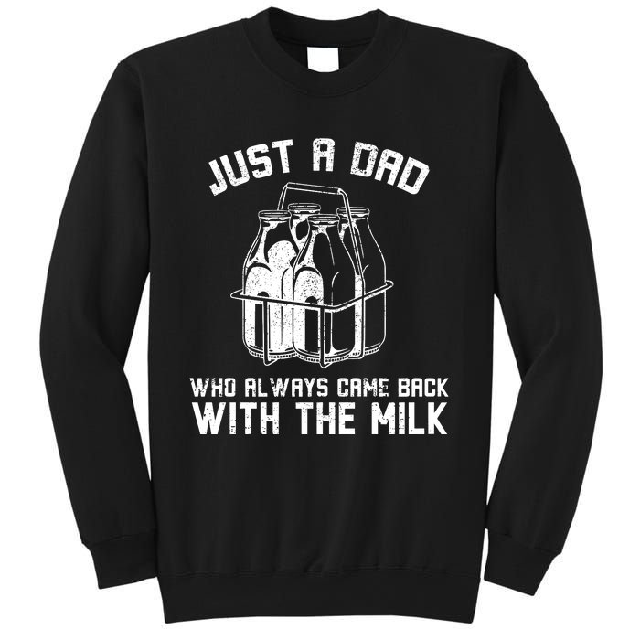 Just A Dad Who Always Came Back With The Milk Sweatshirt