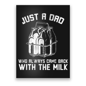 Just A Dad Who Always Came Back With The Milk Poster