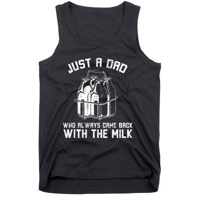 Just A Dad Who Always Came Back With The Milk Tank Top