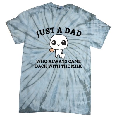 Just A Dad Who Always Came Back With The Milk Fathers Day Tie-Dye T-Shirt