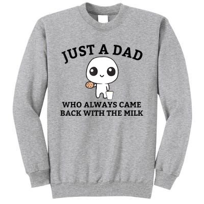 Just A Dad Who Always Came Back With The Milk Fathers Day Tall Sweatshirt