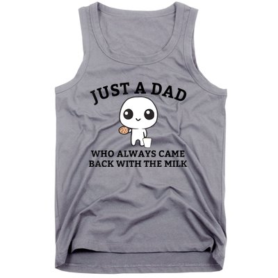 Just A Dad Who Always Came Back With The Milk Fathers Day Tank Top