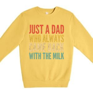 Just A Dad Who Always Came Back With The Milk Premium Crewneck Sweatshirt