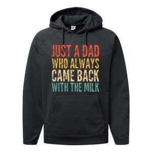 Just A Dad Who Always Came Back With The Milk Performance Fleece Hoodie