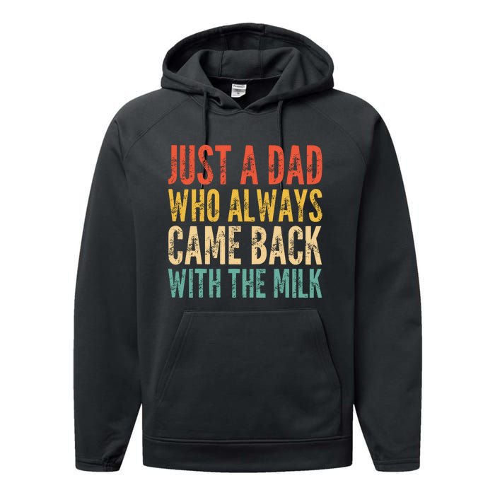 Just A Dad Who Always Came Back With The Milk Performance Fleece Hoodie