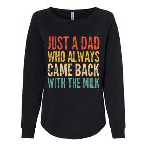 Just A Dad Who Always Came Back With The Milk Womens California Wash Sweatshirt