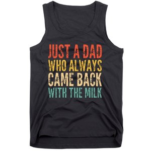 Just A Dad Who Always Came Back With The Milk Tank Top