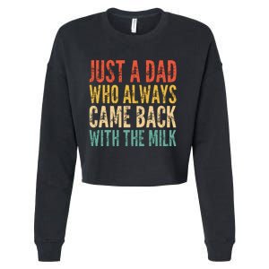 Just A Dad Who Always Came Back With The Milk Cropped Pullover Crew