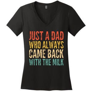 Just A Dad Who Always Came Back With The Milk Women's V-Neck T-Shirt