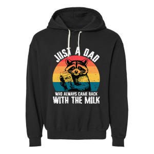 Just A Dad Who Always Came Back With The Milk Garment-Dyed Fleece Hoodie