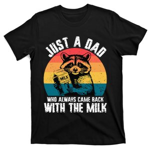 Just A Dad Who Always Came Back With The Milk T-Shirt