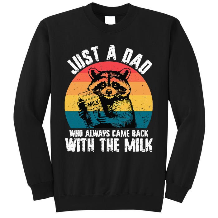 Just A Dad Who Always Came Back With The Milk Tall Sweatshirt