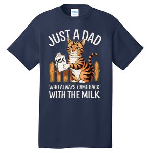 Just A Dad Who Always Came Back With The Milk Funny Cat Art Tall T-Shirt