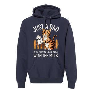 Just A Dad Who Always Came Back With The Milk Funny Cat Art Premium Hoodie