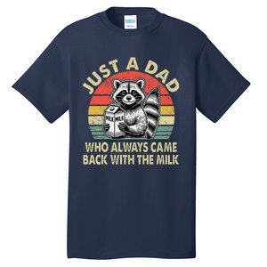 Just A Dad Who Always Came Back With The Milk FatherS Day Tall T-Shirt