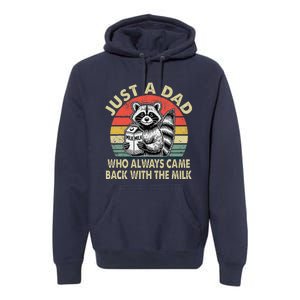 Just A Dad Who Always Came Back With The Milk FatherS Day Premium Hoodie