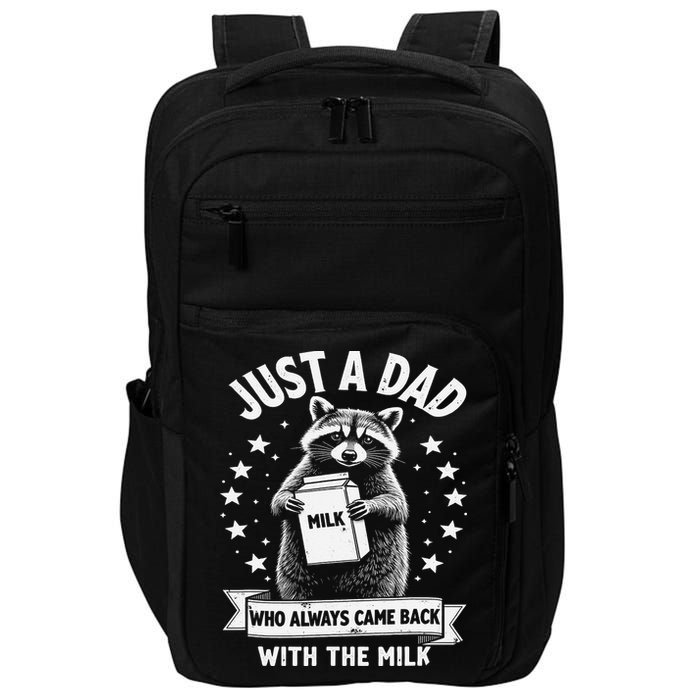 Just A Dad Who Always Came Back With The Milk Fathers Day 1 Gift Impact Tech Backpack