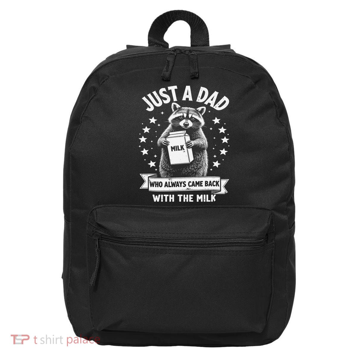 Just A Dad Who Always Came Back With The Milk Fathers Day 1 Gift 16 in Basic Backpack