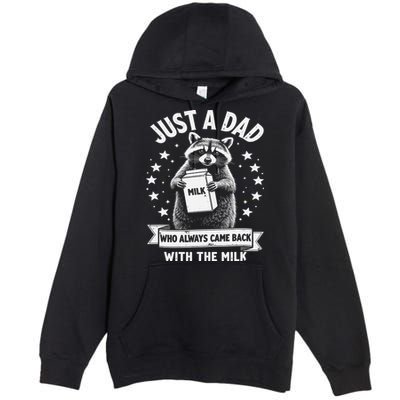 Just A Dad Who Always Came Back With The Milk Fathers Day 1 Gift Premium Pullover Hoodie
