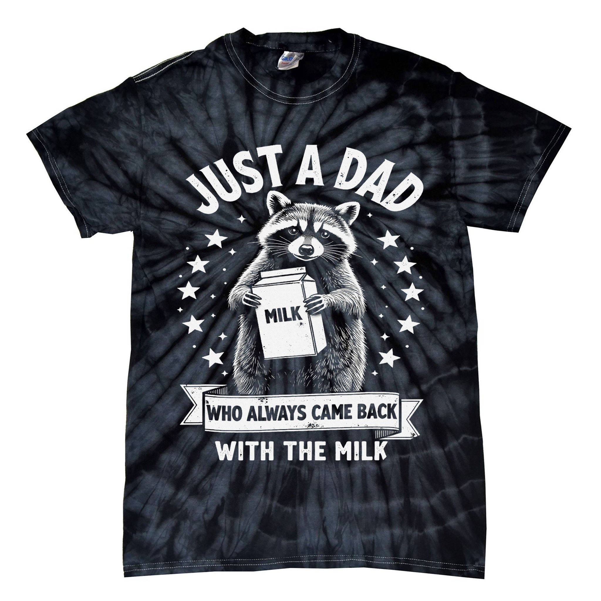 Just A Dad Who Always Came Back With The Milk Fathers Day 1 Gift Tie-Dye T-Shirt