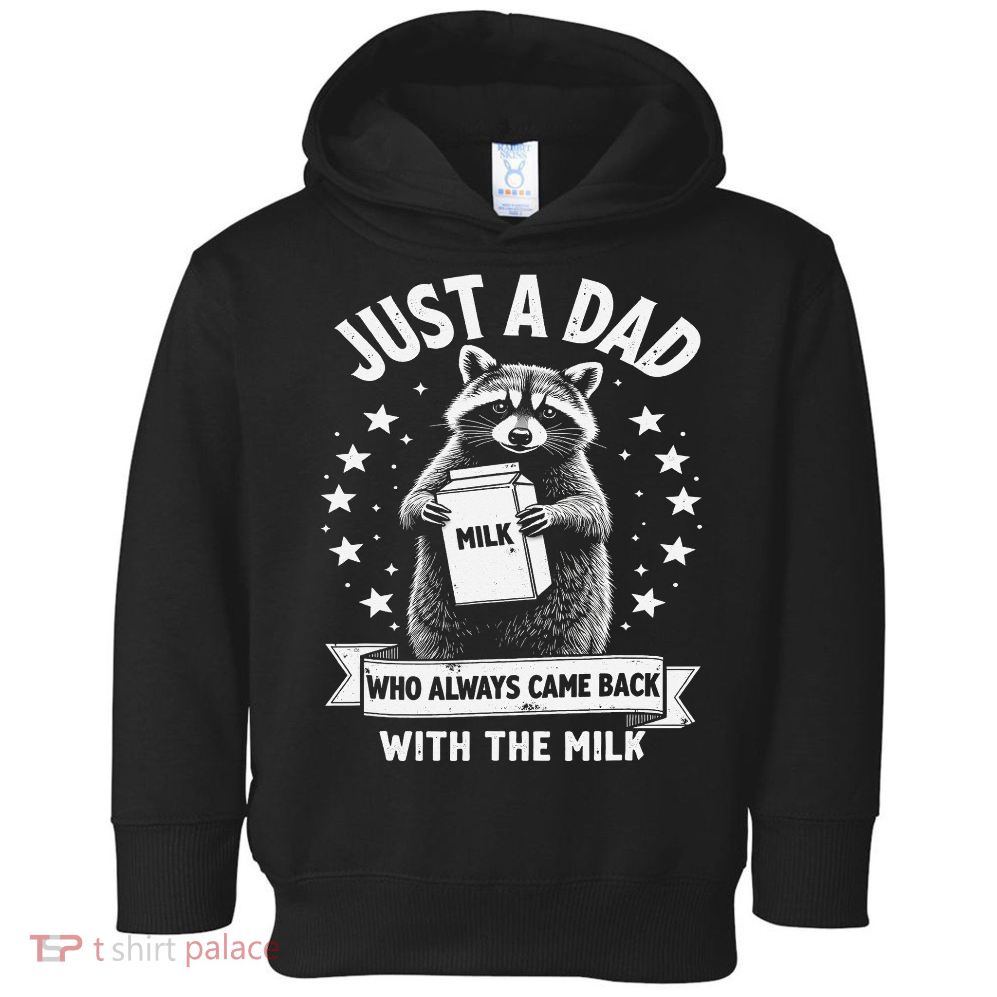 Just A Dad Who Always Came Back With The Milk Fathers Day 1 Gift Toddler Hoodie