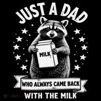 Just A Dad Who Always Came Back With The Milk Fathers Day 1 Gift Womens T-Shirt