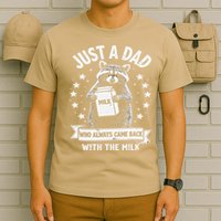 Just A Dad Who Always Came Back With The Milk Fathers Day 1 Gift T-Shirt