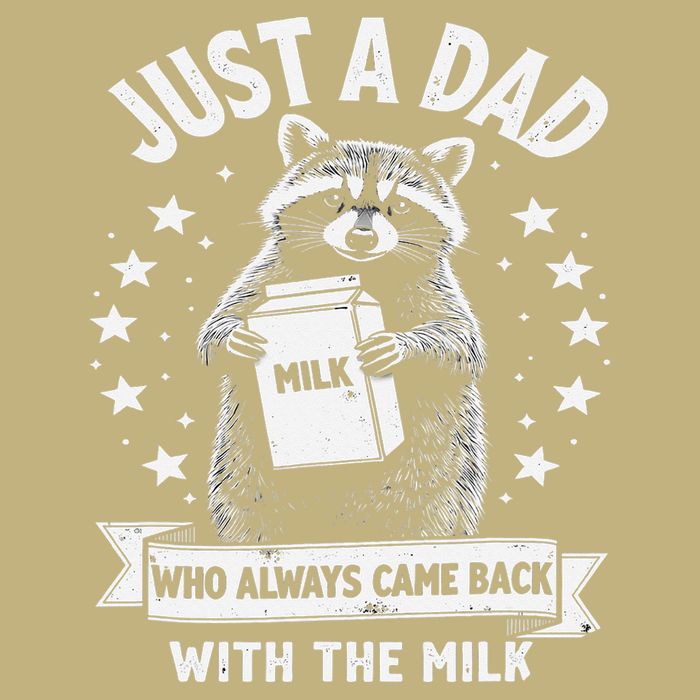 Just A Dad Who Always Came Back With The Milk Fathers Day 1 Gift T-Shirt