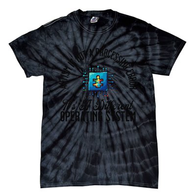 Just a Different Operating System - Autism Awareness Tie-Dye T-Shirt