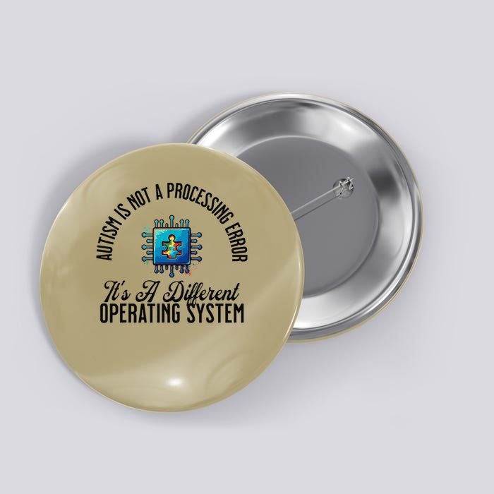 Just a Different Operating System - Autism Awareness Button