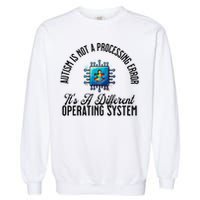 Just a Different Operating System - Autism Awareness Garment-Dyed Sweatshirt