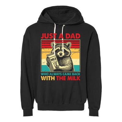 Just A Dad Who Always Came Back With The Milk Garment-Dyed Fleece Hoodie