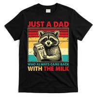 Just A Dad Who Always Came Back With The Milk T-Shirt