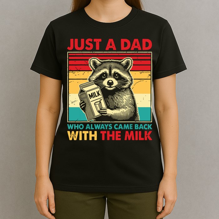 Just A Dad Who Always Came Back With The Milk T-Shirt
