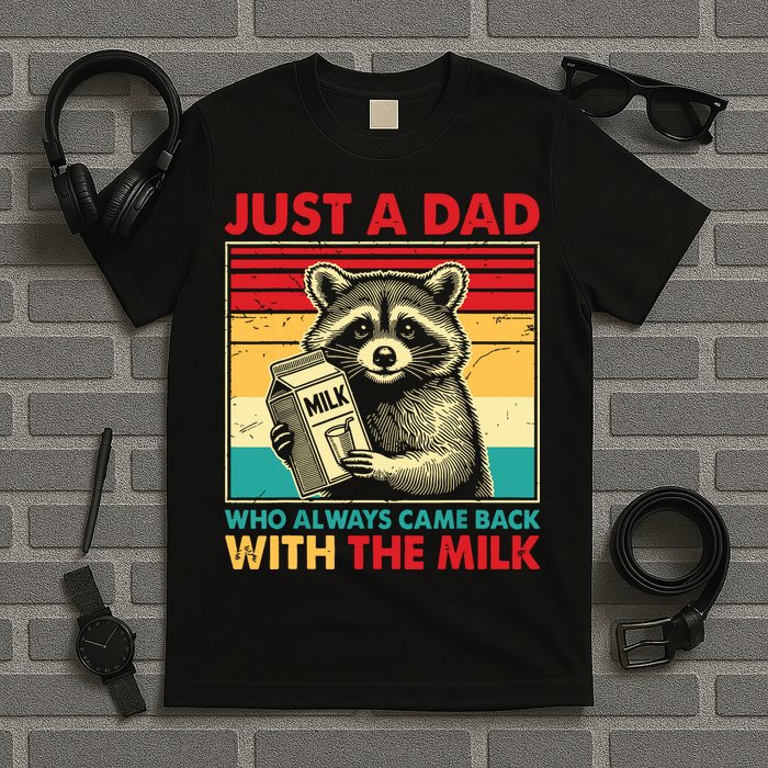 Just A Dad Who Always Came Back With The Milk T-Shirt