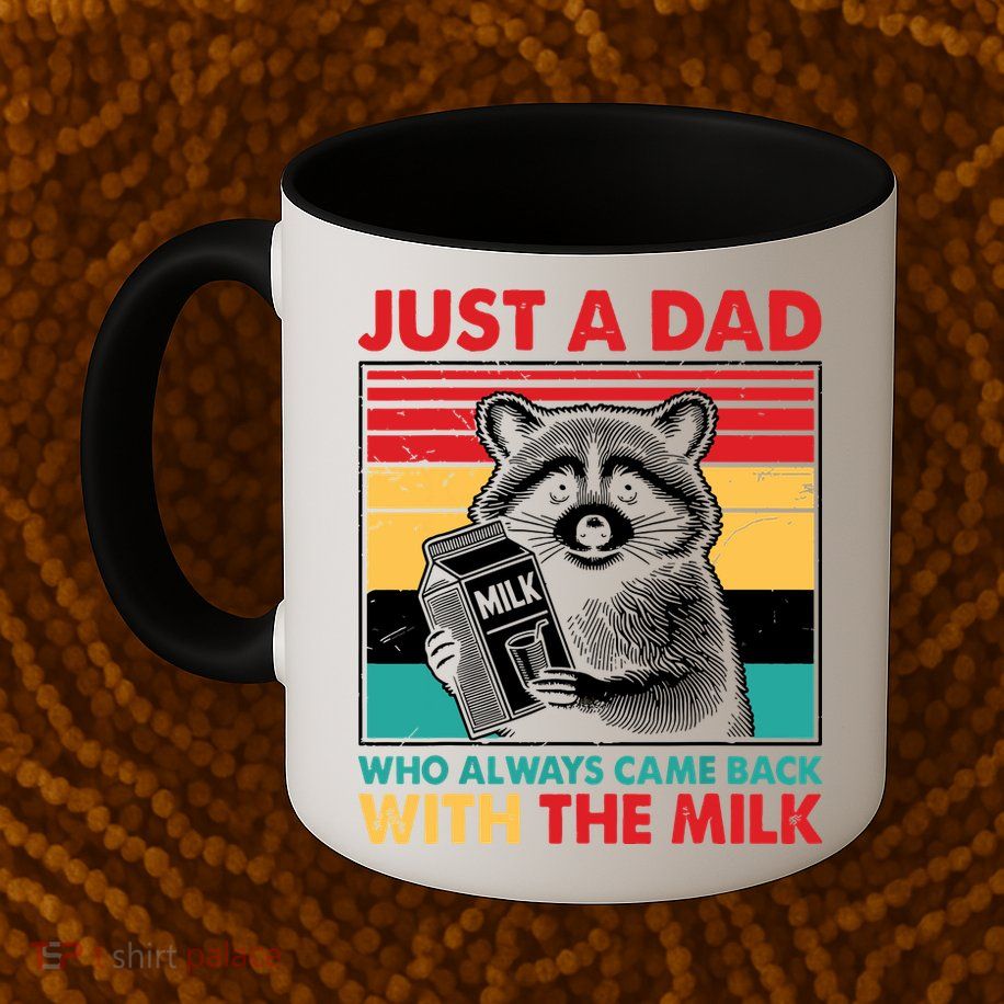 Just A Dad Who Always Came Back With The Milk Mug