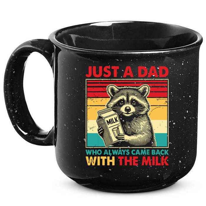 Just A Dad Who Always Came Back With The Milk 15oz Campfire Ceramic Mug