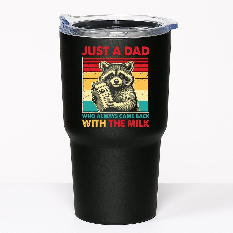 Just A Dad Who Always Came Back With The Milk Tumbler