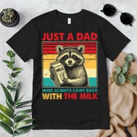 Just A Dad Who Always Came Back With The Milk Premium T-Shirt
