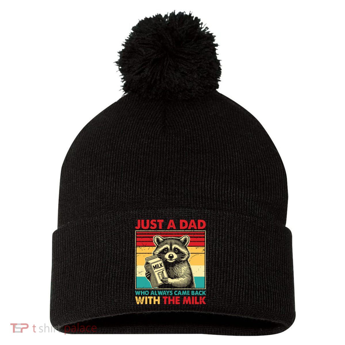 Just A Dad Who Always Came Back With The Milk Pom Pom 12in Knit Beanie