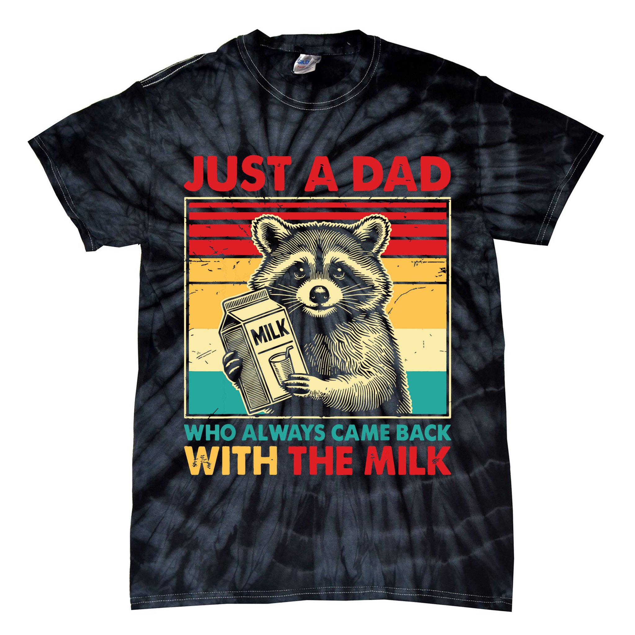 Just A Dad Who Always Came Back With The Milk Tie-Dye T-Shirt