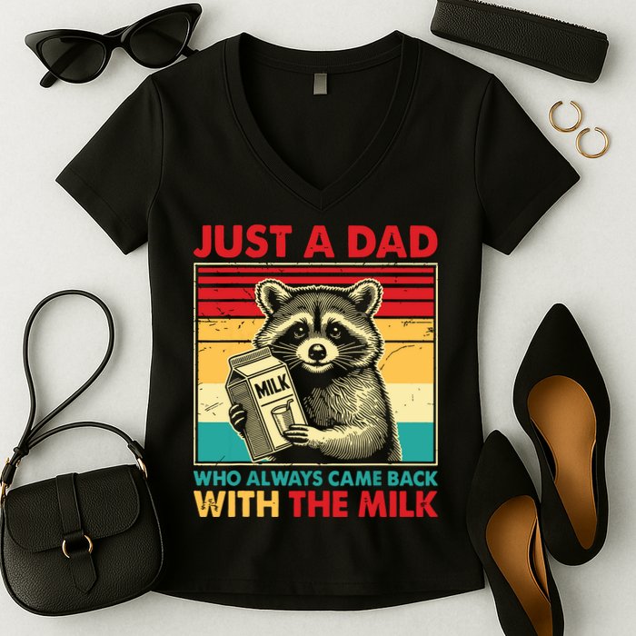 Just A Dad Who Always Came Back With The Milk Women's V-Neck T-Shirt