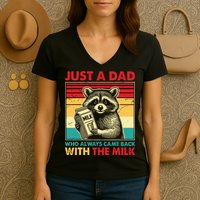 Just A Dad Who Always Came Back With The Milk Women's V-Neck T-Shirt