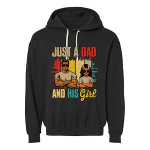 Just A Dad And His Girl FatherS Day Proud Family Garment-Dyed Fleece Hoodie