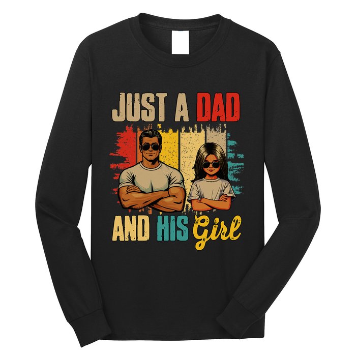 Just A Dad And His Girl FatherS Day Proud Family Long Sleeve Shirt