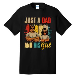 Just A Dad And His Girl FatherS Day Proud Family Tall T-Shirt