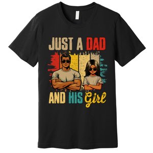 Just A Dad And His Girl FatherS Day Proud Family Premium T-Shirt